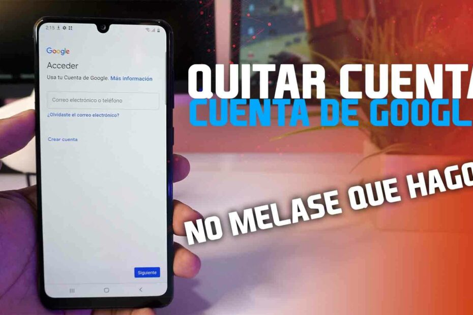 Eliminar Cuenta De Google Sin Pc Nuevo Método 2021