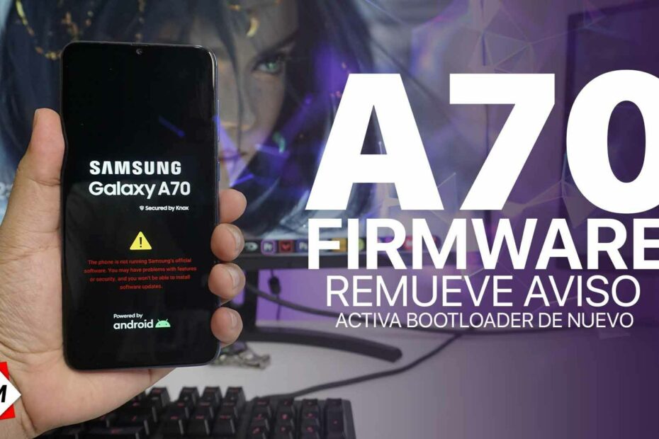 Firmware para Samsung Galaxy A70 (A705FN/ds – A705MN) + Remueve aviso de bootloader