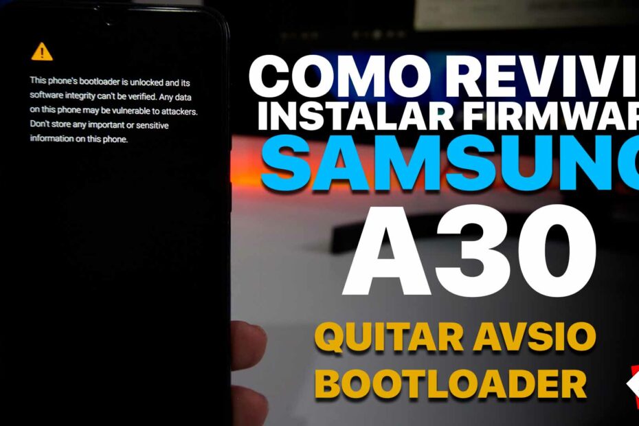FIRMWARE PARA SAMSUNG A30 – SE QUEDA EN EL LOGO